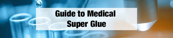 Medical grade super sale glue